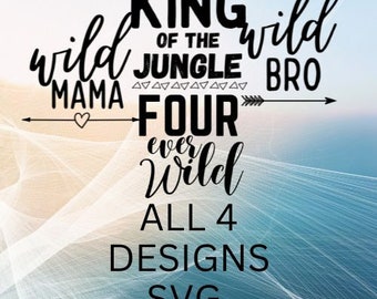 Birthday design four ever wild, king of the jungle, wild bro, wild mama, svg,solid black