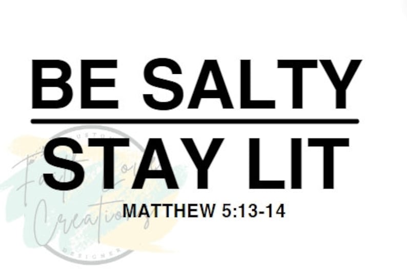 be-salty-stay-lit-matthew-5-13-14-png-svg-pdf-file-digital-file