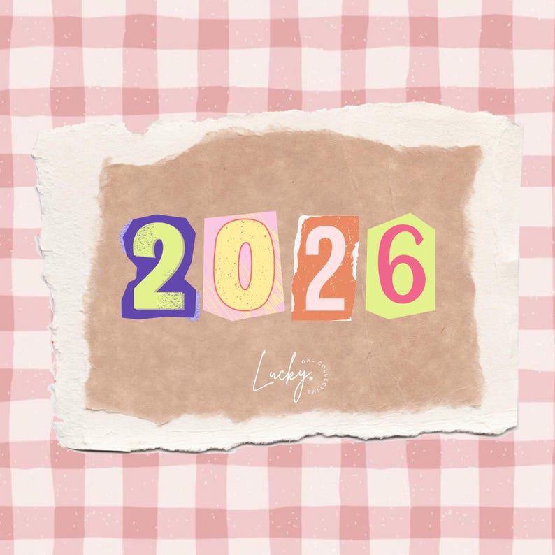 May include: A colourful collage showing the year "2026" in cut-out numbers. The numbers are set against a brown paper background with a torn edge, over a pink and white checkered pattern. The word "Lucky" is written in cursive.