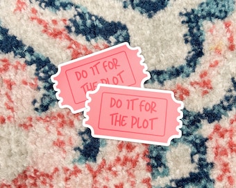Do It For The Plot Sticker | Matte