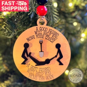 Funny Best Friend Ornament: &#39;Help You Move the Body&#39; Wood Decor