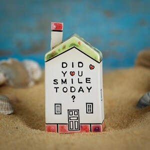 Did you smile today?  Tiny Ceramic House, Gifts for Friends, Present for her,Handmade