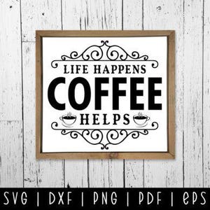 Life Happens Koffie helpt, koffie SVG