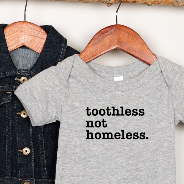 Toothless Not Homeless Baby Onesie®, Bravo Baby Gift, Funny Pop Culture Infant Romper,