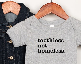 Toothless Not Homeless Baby Onesie®, Bravo Baby Gift, Funny Pop Culture Infant Romper,