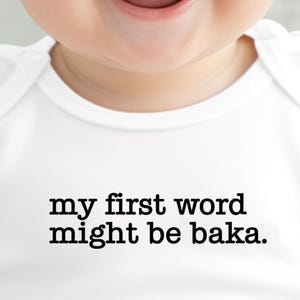 Funny Anime Baby Onesie®, Cute Gift for Anime-Loving Parents, Nerdy Baby Onesie® Funny My First Word Might be Baka