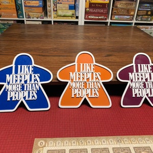 Meeple Sign - I Like Meeples More Than Peoples