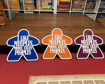 Meeple Sign - I Like Meeples More Than Peoples