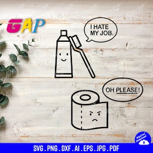 Badkamer kunst toiletpapier en tandenborstel ik haat mijn baan afdrukbare svg png dxf ai eps jpg pdf instant download kwaliteitsbestanden Cricut silhouet