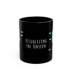 Visualizing The Unseen - Autism Neurodiversity Mug - Black Ceramic (11oz, 15oz)