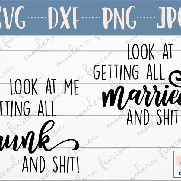 Married and Shit/Drunk and Shit SVG, SVG files for Cricut, Bachelorette svg, Bride svg, Wedding Party svg