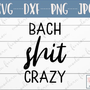 Bach Shit Crazy SVG, SVG-Dateien für Cricut, Bachelorette Svg, Braut Svg, Hochzeitsparty Svg