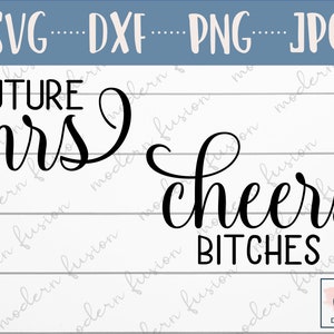 Future Mrs/Cheers Bitches SVG, SVG Dateien für Cricut, Bachelorette svg, Bride svg, Wedding Party svg