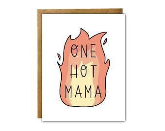 One Hot Mama Greeting Card | Mothers Day Card | Happy Mothers Day Gift  | Card for Wife, Friend | Funny Mothers Day Card | Gift for Her