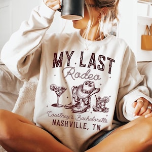 Custom Bachelorette Party Sweatshirt, My Last Rodeo Bachelorette Shirt, Country Bachelorette Shirt, Nashville Girls Trip, Cowgirl Bach Shirt