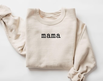 Minimal Mama Sweatshirt, Mom Gift For Mothers Sweatshirt, Mother's Day Gift, Mama Sweatshirt, Mommy Shirt, Mom Life Shirt, New Mom Shirt