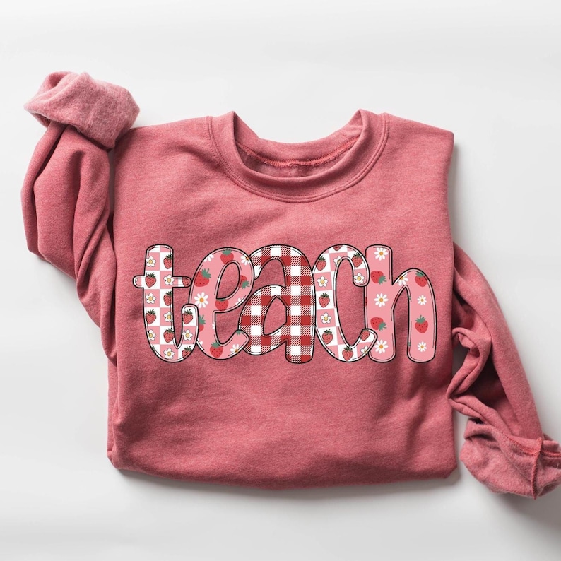 Strawberry Teach Sweatshirt, Cute Teacher Sweatshirt, Teacher Appreciation Gift, Back To School, Elementary Teacher Shirt, Team Teacher Gift image 1