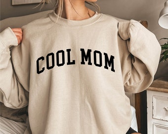 Cool Mom Sweatshirt, Mothers Day Gift, Mom Life Sweater, Best Mom Ever Shirt, Cute Mom Shirt, Mama Sweatshirt,Mothers Day Shirt,Gift for Mom