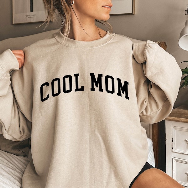 Cool Mom Sweatshirt, Mothers Day Gift, Mom Life Sweater, Best Mom Ever Shirt, Cute Mom Shirt, Mama Sweatshirt,Mothers Day Shirt,Gift for Mom