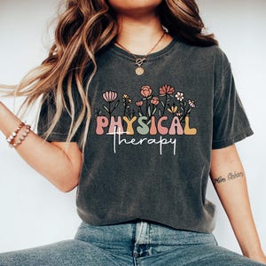 Floral Physical Therapy Shirt, Physical Therapist, Cute Pt Gift, Pt Shirt, Gift For Physical Education, Pediatric Physical Therapy Shirt