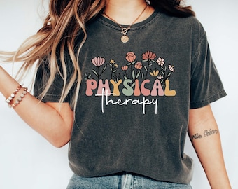 Floral Physical Therapy Shirt, Physical Therapist, Cute Pt Gift, Pt Shirt, Gift For Physical Education, Pediatric Physical Therapy Shirt