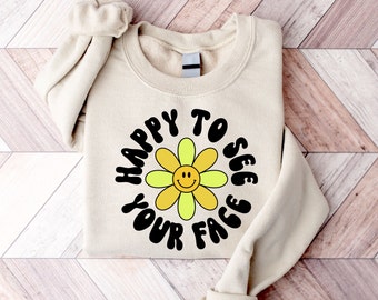 Happy To See Your Face Teacher Sweatshirt, Back To School Shirt, Kindergarten Teacher Shirt, New Teacher Gifts, First Day Of School Tee