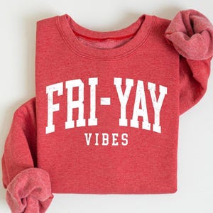 Fri-Yay Vibes Sweatshirt, Happy Friday Teacher Sweatshirt, Back To School, Friday Teacher Shirt, Friday Celebration Gift, Cute Teacher Shirt