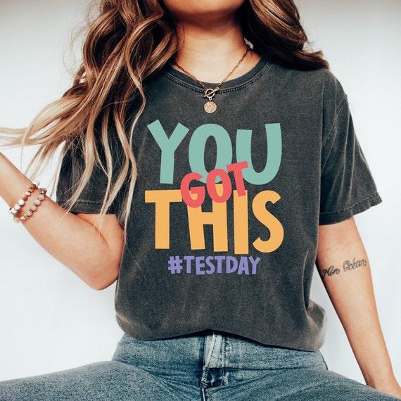 Motivational Teacher Shirt State Testing You Got This Motivational Teacher Shirt State Testing You Got This