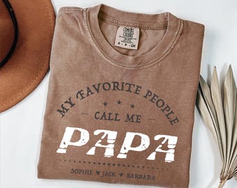 Custom Papa Shirt, My Favorite People Call Me Papa, Fathers Day Gift, Grandpa Shirt with Kids Names, Personalized Dad Shirt