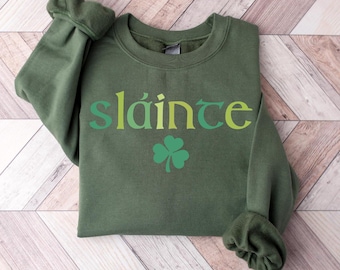 Cute Slainte Sweatshirt, Womens Irish Sweatshirt, St Patricks Day Sweatshirt, Trendy St Patricks Day Shirt, Lucky Sweatshirt, Shamrock Shirt