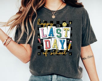 Happy Last Day Of School Shirt,Schools Out For Summer Shirt, Last Day Of School Teacher Shirt, Summer Holiday Shirt, End Of the School Year