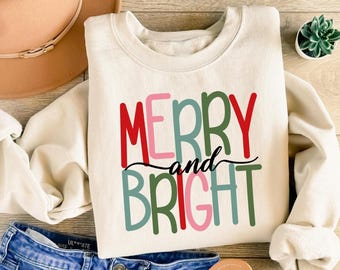Merry And Bright Christmas Sweatshirt: Festive Holiday Sweater, Family Xmas Party Shirt, Winter Outfit