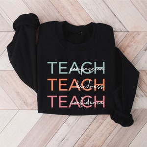 Cute Teach Sweatshirt, Compassion Kindness Confidence Teacher Sweatshirt, Teacher Appreciation Gifts, Group Teacher Sweatshirt, New Teacher image 6