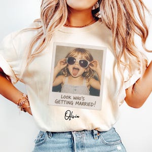 Look Who’s Getting Married Shirt, Custom Bride Photo and Name Tee, Personalized Wedding Shirt, Bridal Shower Gift