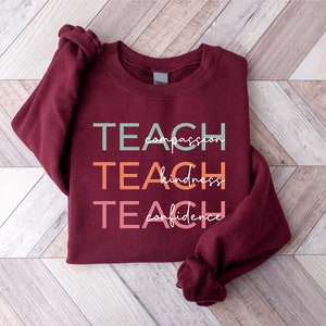 Cute Teach Sweatshirt, Compassion Kindness Confidence Teacher Sweatshirt, Teacher Appreciation Gifts, Group Teacher Sweatshirt, New Teacher image 4