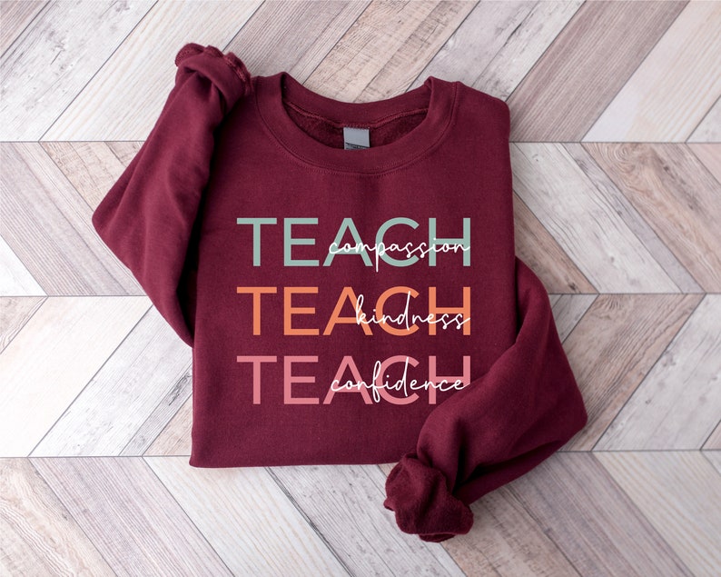 Cute Teach Sweatshirt, Compassion Kindness Confidence Teacher Sweatshirt, Teacher Appreciation Gifts, Group Teacher Sweatshirt, New Teacher image 4