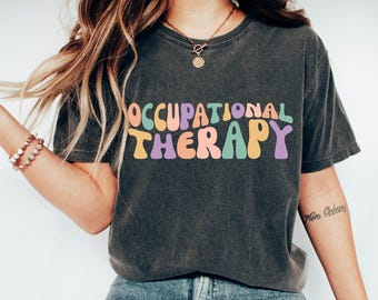Occupational Therapy Shirt, OT Shirt, Special Education Shirt, Therapist Shirt, Aesthetic Therapy Shirt, Trendy Unisex Shirt