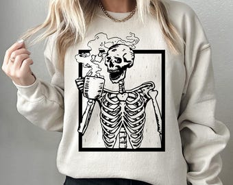 Funny Coffee Skeleton Sweatshirt, Skeleton Sweatshirt, Halloween Skeleton Shirt, Skeleton Halloween Costume, Coffee Sweatshirt for Fall