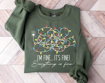Im Fine Its Fine Everything Is Fine Christmas Sweatshirt : Womens Holiday Sweater, Funny Xmas Gift
