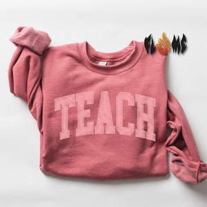 Teach Sweatshirt, Cute Teacher Sweatshirt, Teacher Appreciation Gift, Back To School, Elementary Teacher Shirt, Team Teacher Shirt Gift