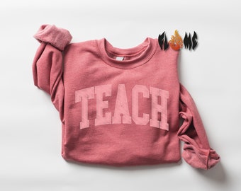 Teach Sweatshirt, Cute Teacher Sweatshirt, Teacher Appreciation Gift, Back To School, Elementary Teacher Shirt, Team Teacher Shirt Gift