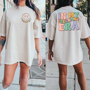 In My Pregnant Era Shirt, Pregnancy Reveal Shirt, Pregnancy Announcement Shirt, Mothers Day Shirt, New Mom Mothers Day Gift, Cool Moms Shirt image 3