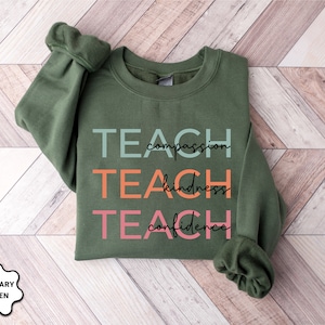 Cute Teach Sweatshirt, Compassion Kindness Confidence Teacher Sweatshirt, Teacher Appreciation Gifts, Group Teacher Sweatshirt, New Teacher image 2