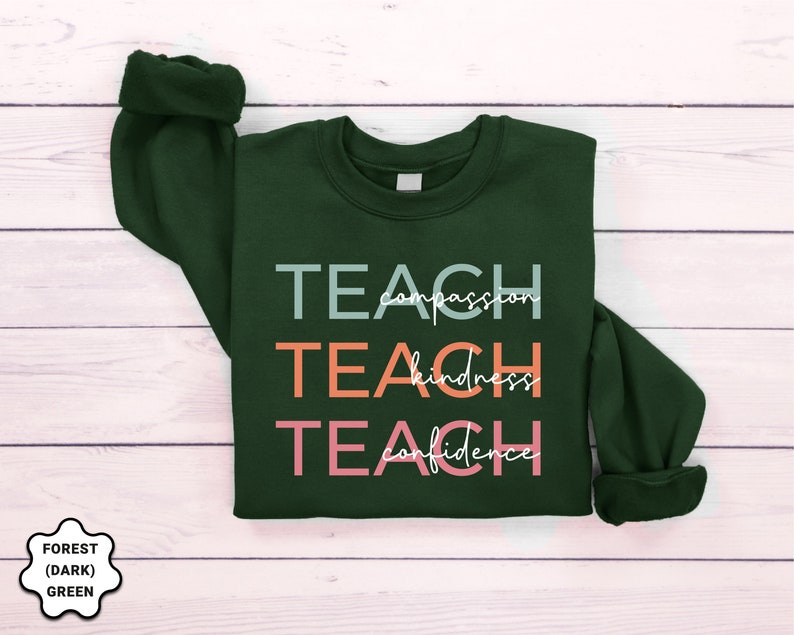 Cute Teach Sweatshirt, Compassion Kindness Confidence Teacher Sweatshirt, Teacher Appreciation Gifts, Group Teacher Sweatshirt, New Teacher image 5