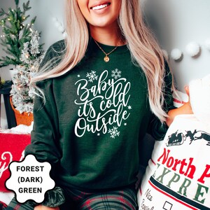 Baby Its Cold Outside Sweatshirt, Christmas Sweatshirt, Funny Christmas Shirt, Holiday Sweatshirt, Christmas Family Sweater, Christmas Gift