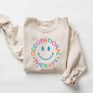 Cute Occupational Therapy Sweatshirt, OT Shirt, Special Education Shirt, Therapist Shirt, Aesthetic Therapy Shirt, Teacher Appreciation Gift image 1