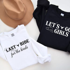 Bachelorette Party Sweatshirt, Lets Go Girls Bachelorette Shirt, Country Bachelorette Shirt, Nashville Girls Trip, Cowgirl Bach Club Shirt