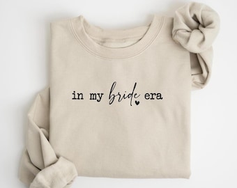 Bride Sweatshirt, In My Bride Era, Engagement Gift For Bride, Wife Shirt, Wedding Gift, Bridal Party Shirt, Honeymoon Shirt, Newly Wife Gift