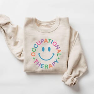 Cute Occupational Therapy Sweatshirt, OT Shirt, Special Education Shirt, Therapist Shirt, Aesthetic Therapy Shirt, Teacher Appreciation Gift