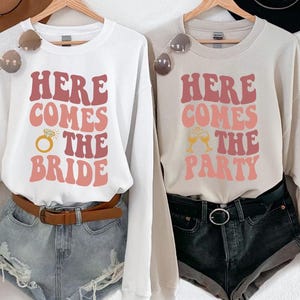 Bachelorette Party Here Comes The Party Sweatshirt, Nashville Bachelorette Party, Bridal Party Shirt, Bride Sweatshirt, Bridal Wedding Party